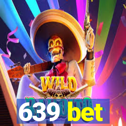 639 bet